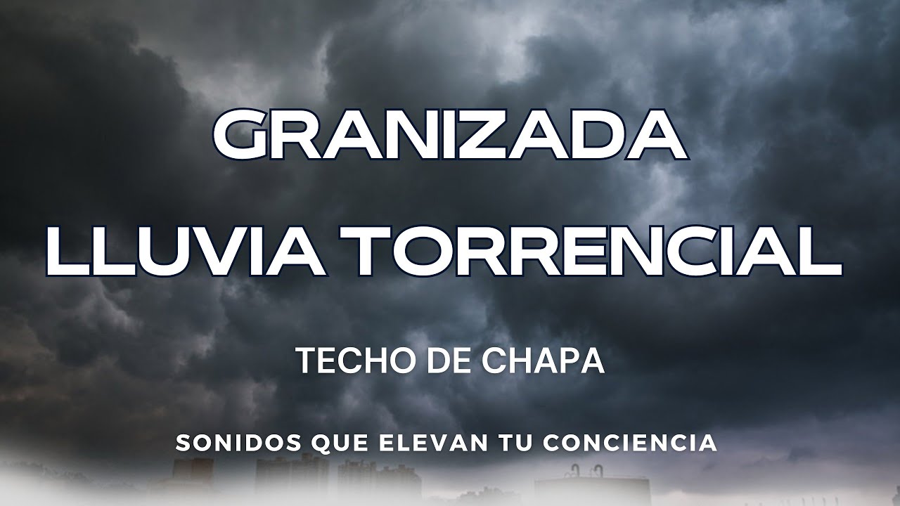 Granizada Lluvia Torrencial   |   M&uacute;sica Para Tus O&iacute;dos   |   ASMR   |   Pantalla Negra