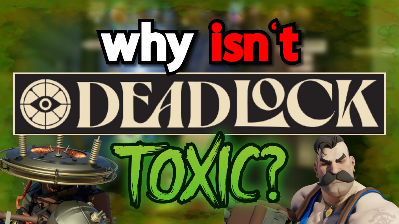 Why Deadlock is Less TOXIC Than Other Games