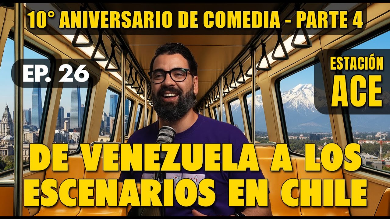 Mi camino en la comedia chilena (Episodio 4/5)