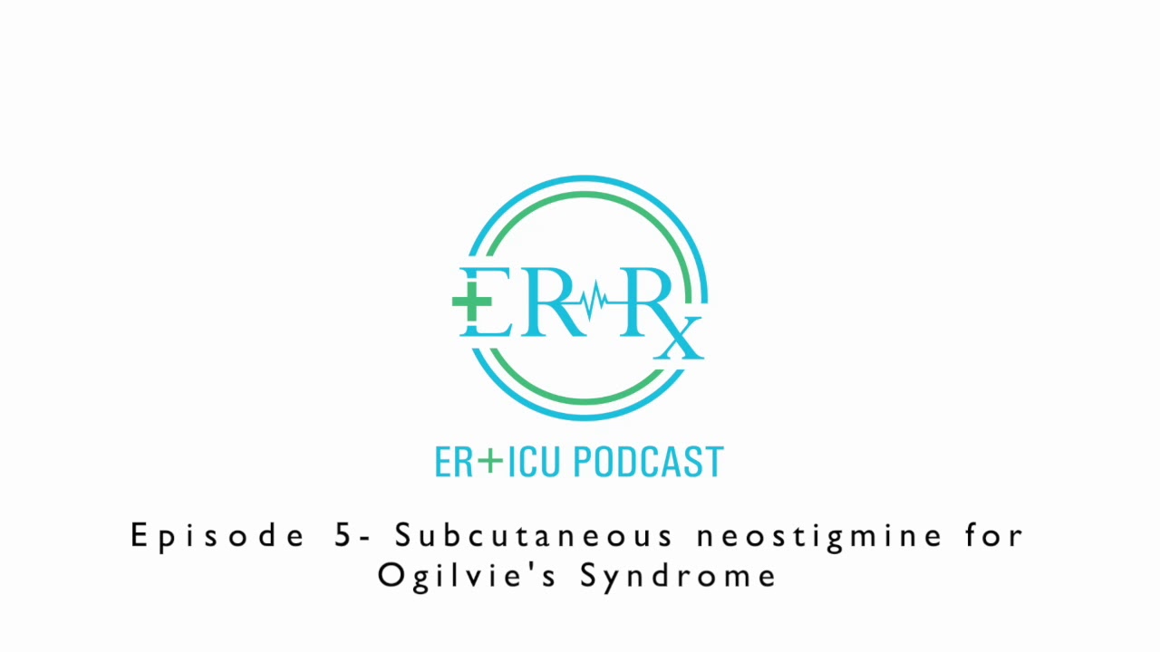Episode 5- Subcutaneous neostigmine for Ogilvie's Syndrome