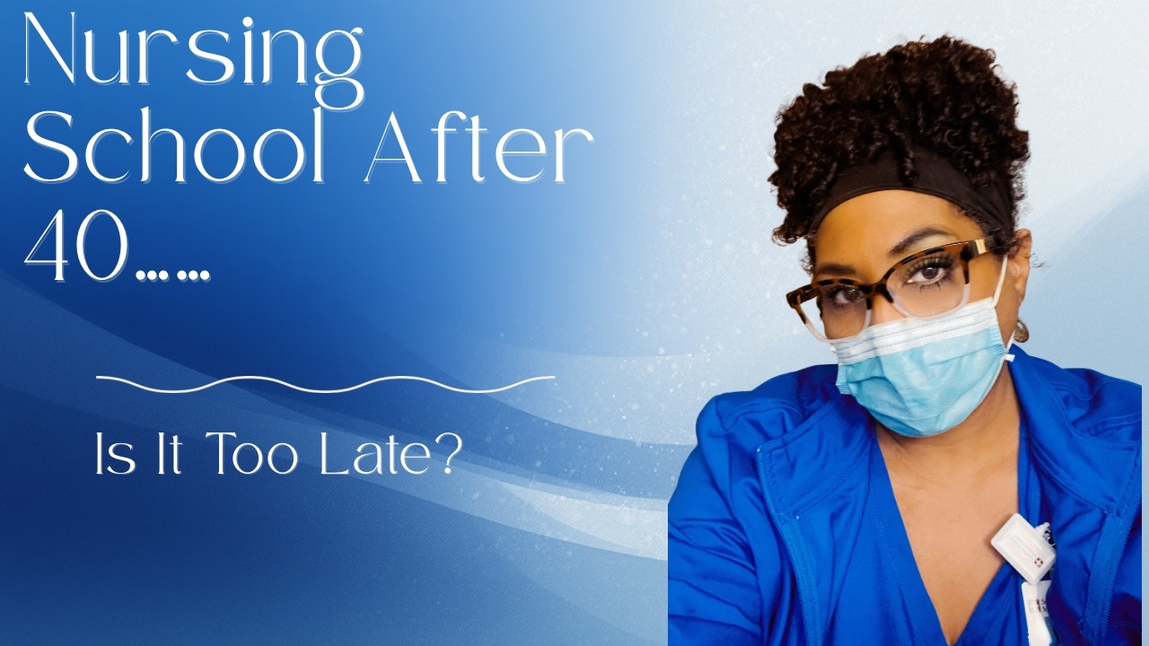 Is it too LATE? |NURSING SCHOOL AFTER 40|Single Parent