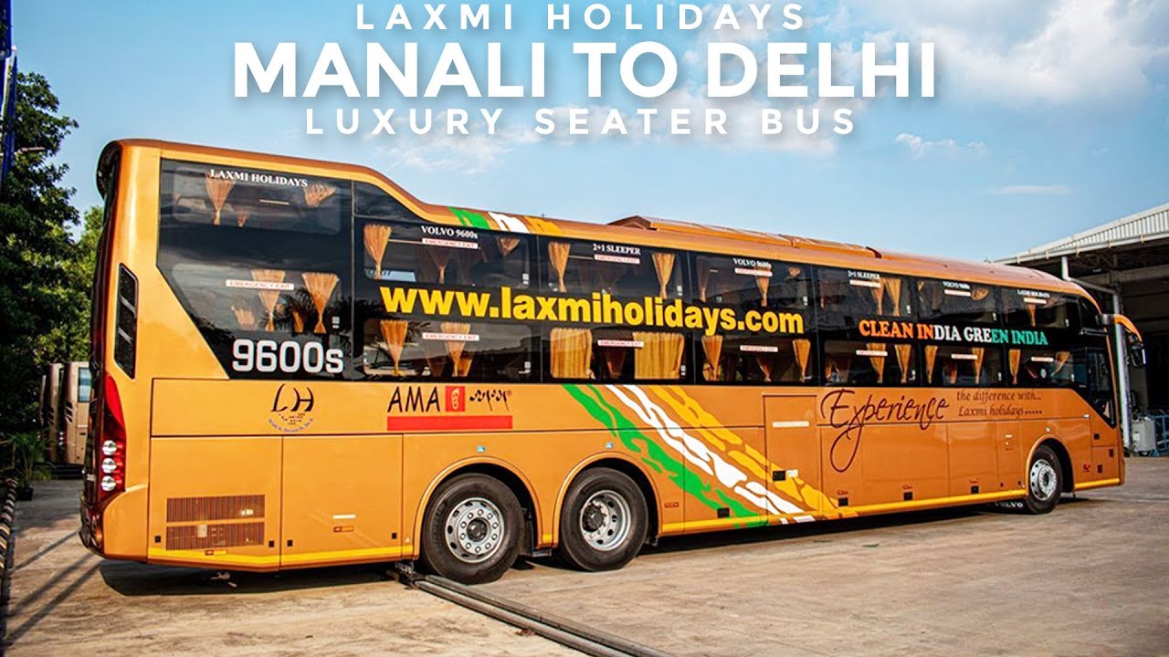 Manali To Delhi Bus Journey - Laxmi Holidays Volvo 9600 Semi Sleeper Bus