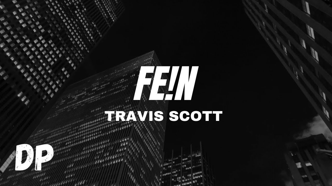 Travis Scott - FE!N (Lyrics) ft. Playboi Carti