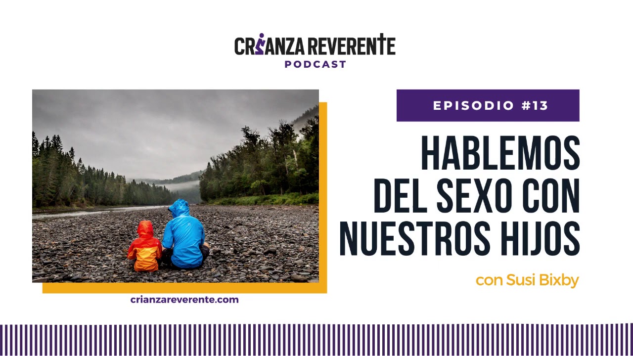 Episodio #13: Hablemos del sexo con nuestros hijos