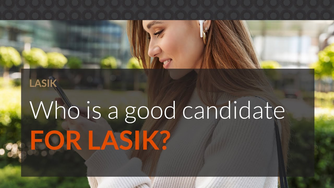 Who is a good candidate for LASIK?