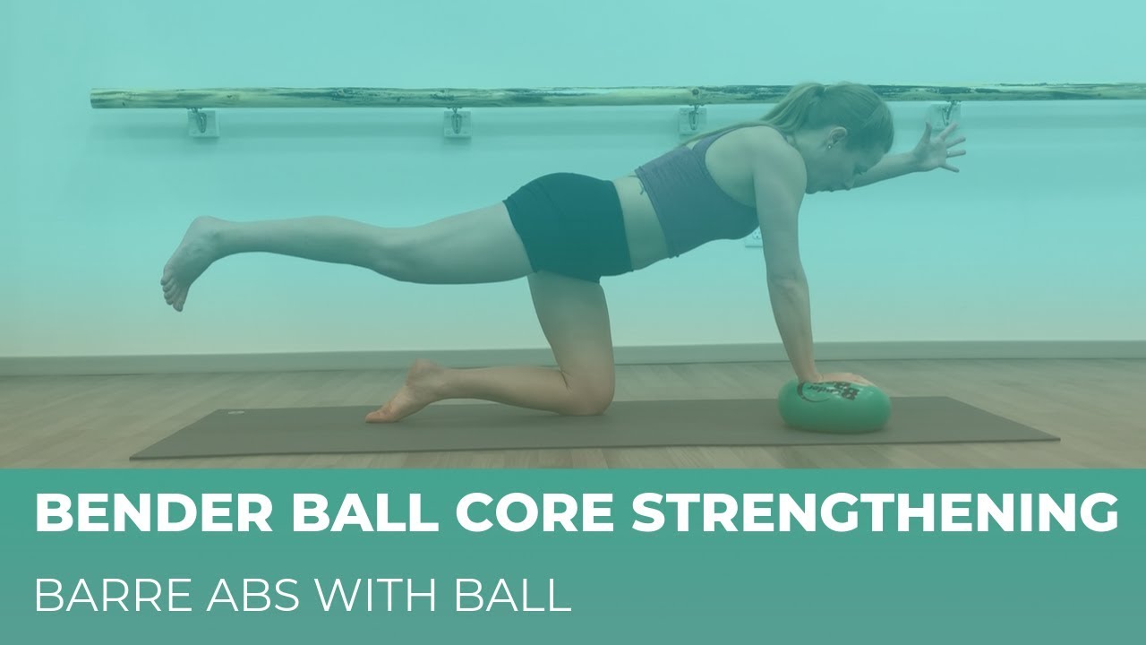 Barre Abs with Ball Bender Ball Core Strengthening Exercises