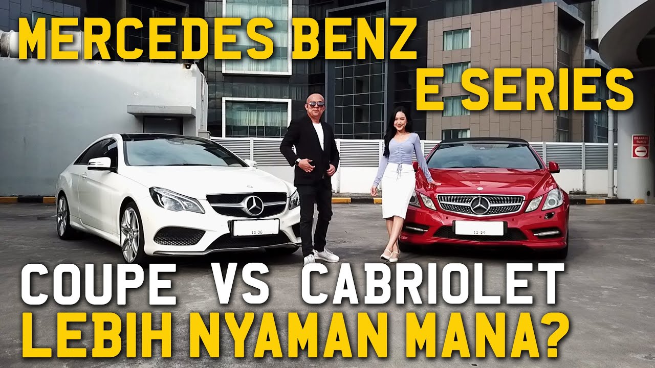 COUPE ATAU CABRIOLET⁉️DUO MEWAH MERCEDES E250 KOMBINASI GAYA DAN PEFORMA YANG MENARIK