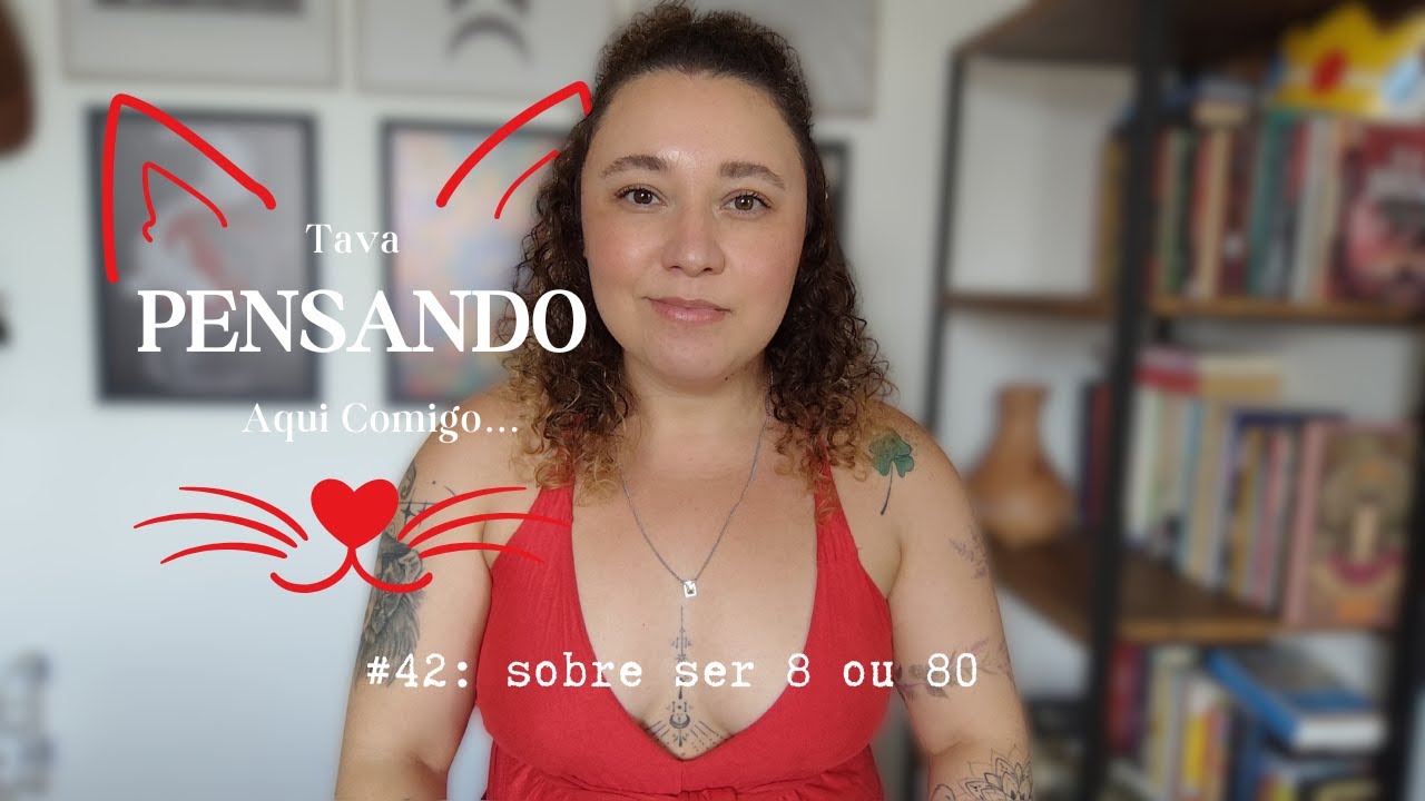 sobre ser 8 ou 80