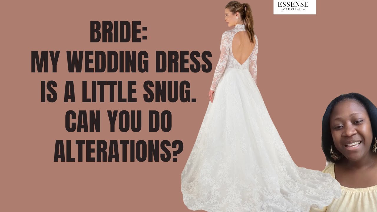 Alterations on an Essence of Australia Wedding dress that was too snug