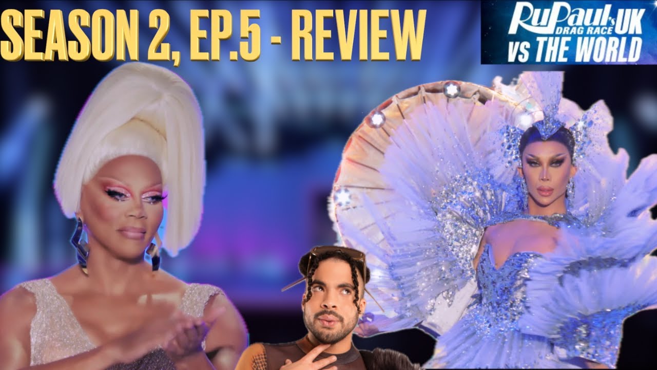 RuPaul’s Drag Race UK vs The World 2, Ep.5 - Review