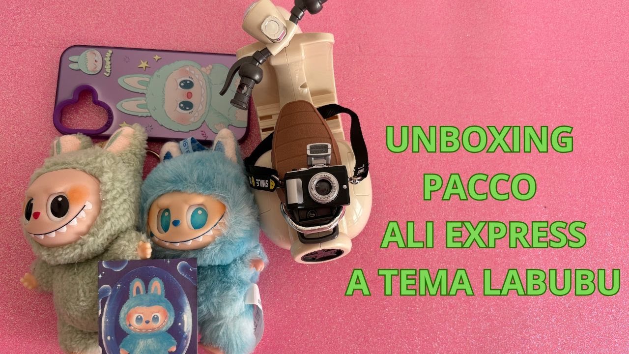 Unboxing pacco Ali Express a tema Labubu [ITA]