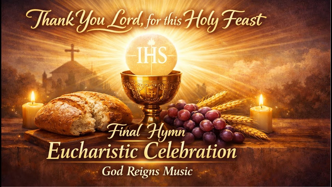 Thank You Lord for This Holy Feast | Final Hymn | Eucharistic Celebration
