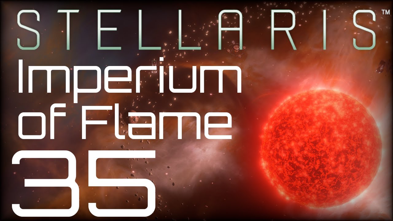 Stellaris | Империум Пламени | Эпизод 35
