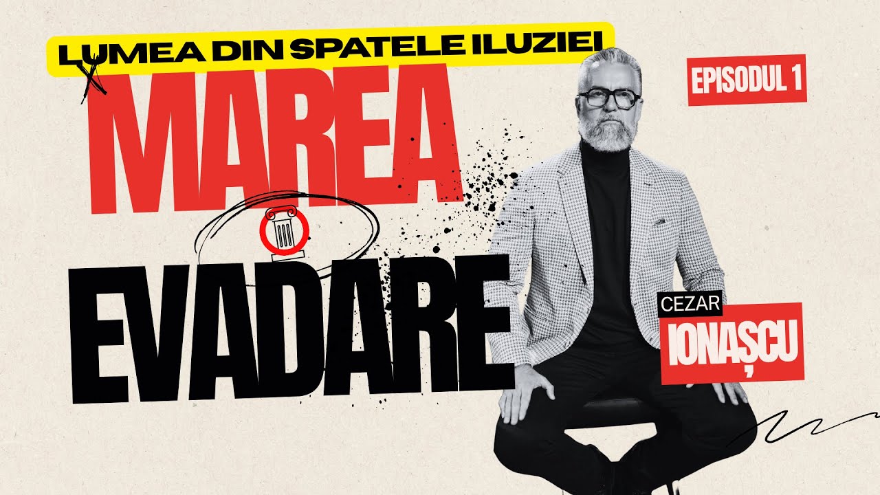 LUMEA ADEVĂRATĂ DIN SPATELE ILUZIEI | MAREA EVADARE Ep.1 cu Cezar Ionașcu