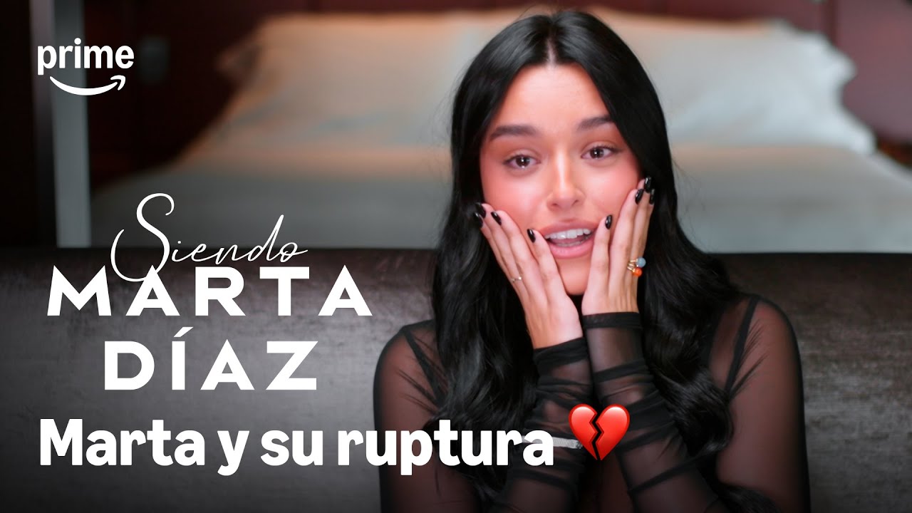 MARTA DIAZ habla de RUPTURA con su EX | Siendo Marta D&iacute;az