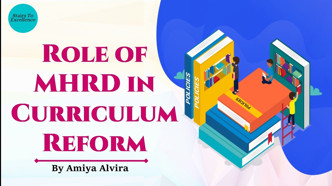 Role of MHRD in Curriculum Reform | Knowledge & Curriculum | Amiya Alvira