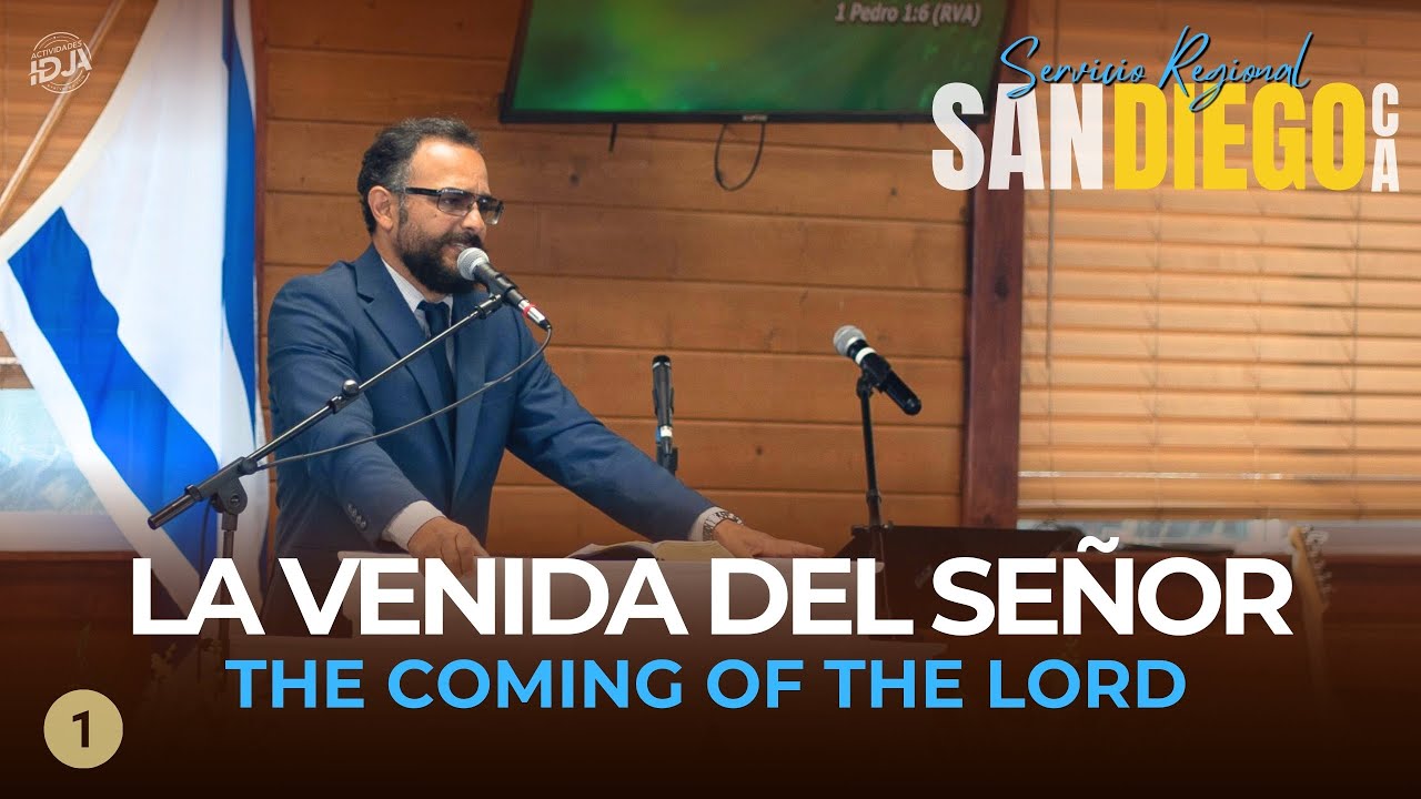 (Parte 1) La Venida del SEÑOR / The Coming of The LORD - Pastor Efraim Valverde III | San Diego, CA