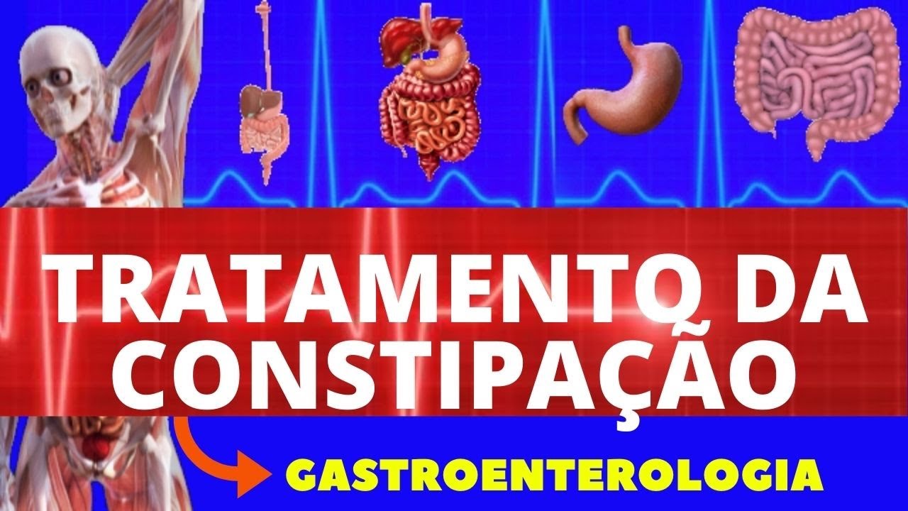 TRATAMENTO DA CONSTIPA&Ccedil;&Atilde;O INTESTINAL (CAUSAS, SINTOMAS, DIAGN&Oacute;STICO E TRATAMENTO) - INTESTINO PRESO