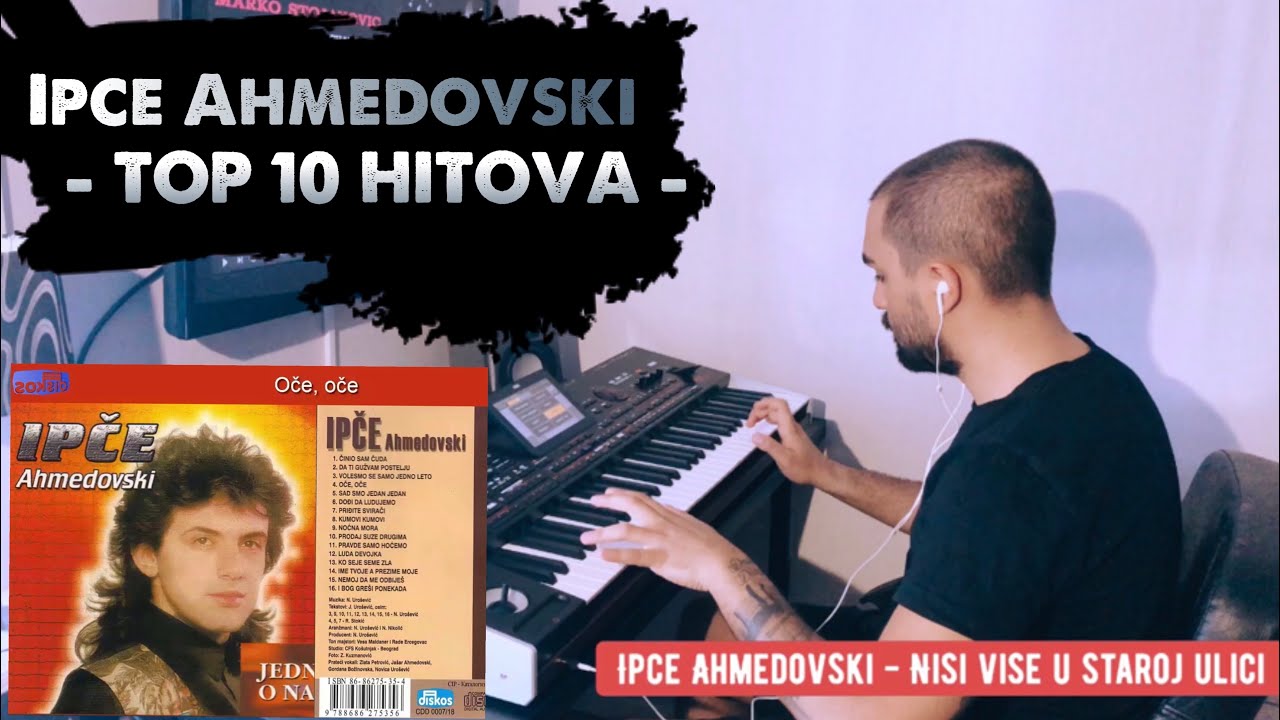 IPCE AHMEDOVSKI - TOP 10 HITOVA HD 🔊🎬