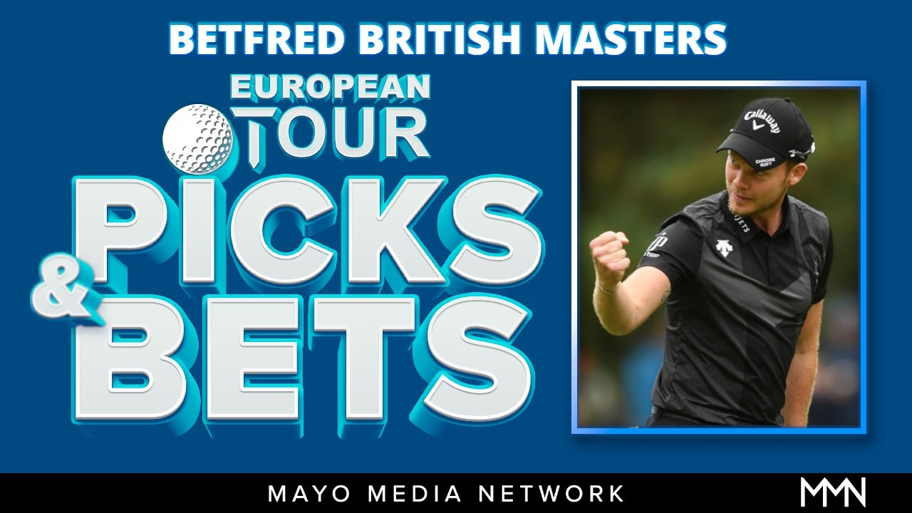 2021 Betfred British Masters | European Tour Bets | Fantasy Golf Picks