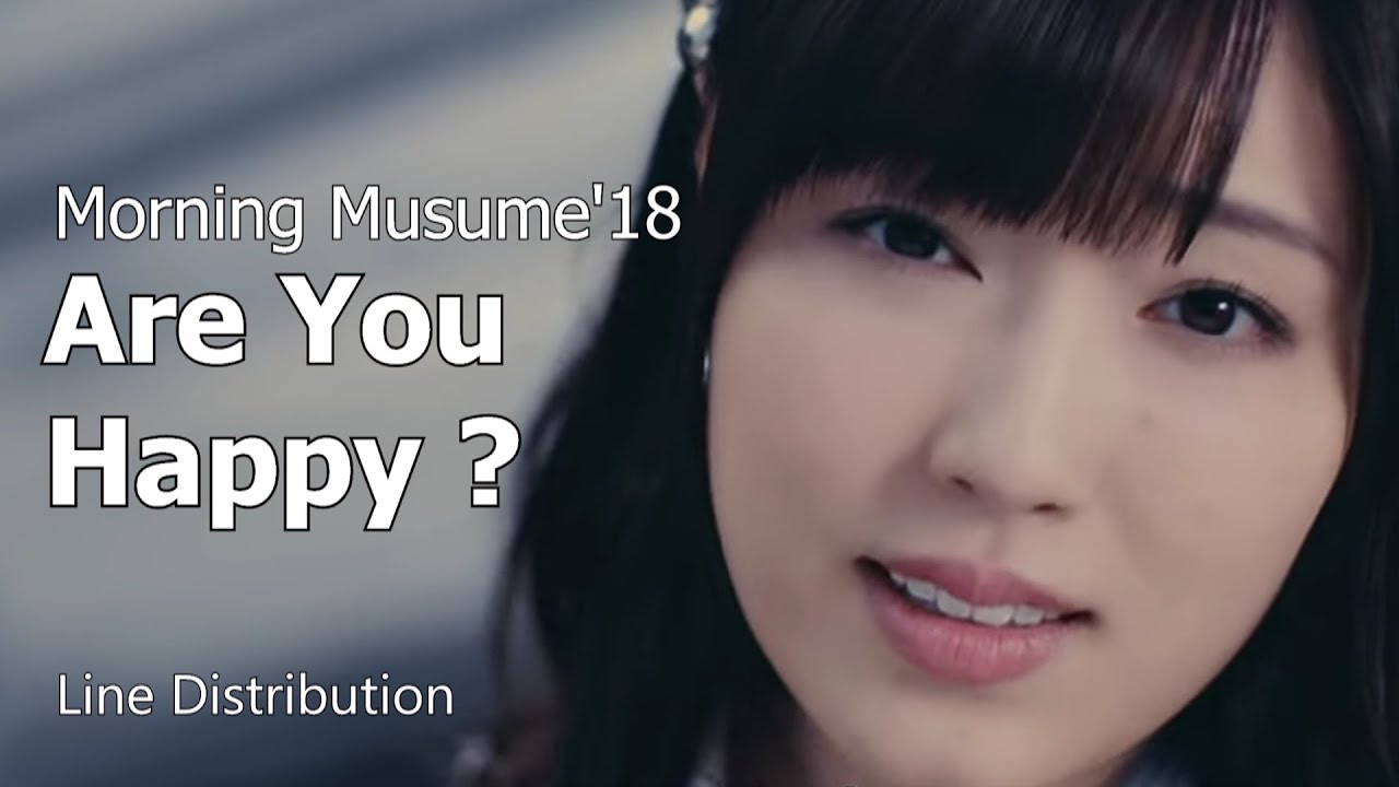 Morning Musume'18 - Are You Happy ? : Line Distribution