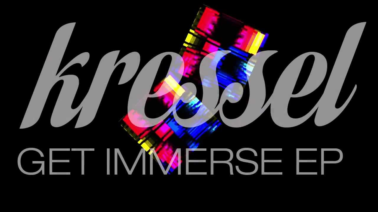 Kressel - Get Immerse (Release Promo)