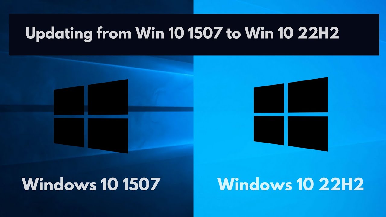 Updating from Windows 10 1507 to Windows 10 22H2