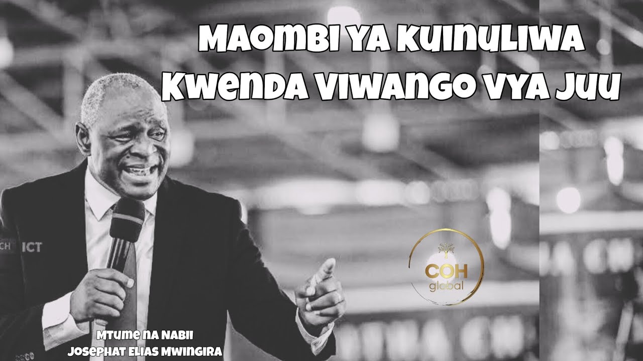 🔴 UTAINULIWA JUU, WEWE SIO WA CHINI | MTUME NA NABII JOSEPHAT ELIAS MWINGIRA | KANISA LA EFATHA
