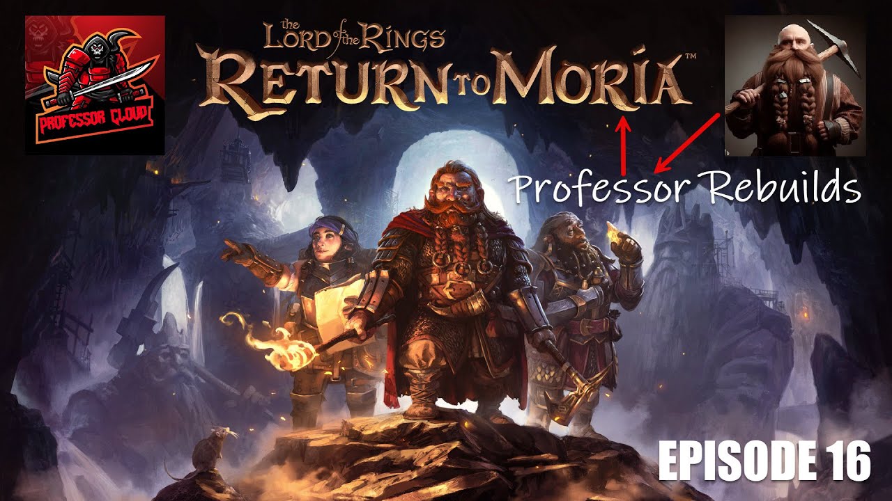 [Professor ReBuilds] LOTR: Return to Moria - Episode 16 | Bridge of Khazadum