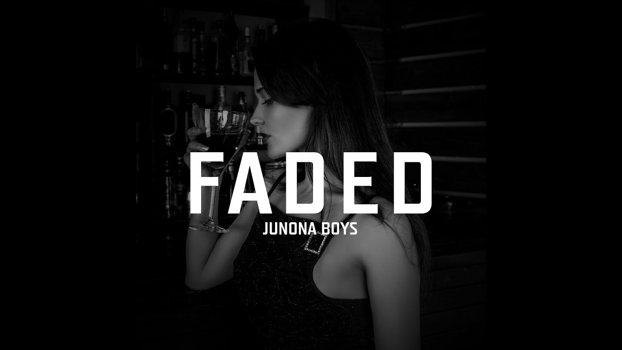 Junona Boys - Faded (Official Audio)