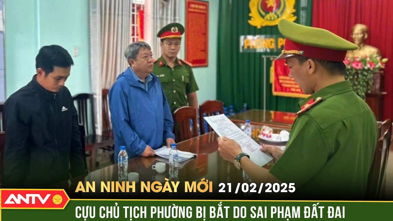 Liên quan sai phạm đất đai, nguyên Chủ tịch phường bị bắt | An ninh ngày mới ngày 21/2 | ANTV
