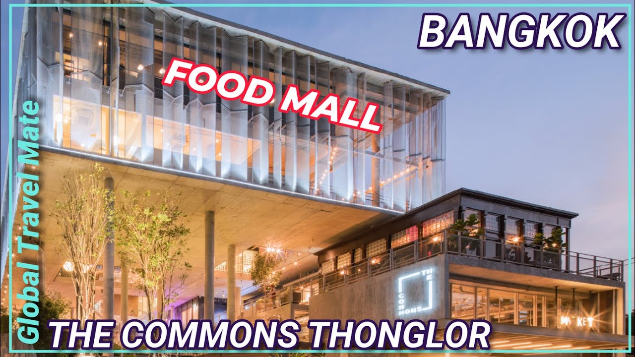 Thonglor Bangkok The Commons Upscale Community Food Mall 🇹🇭 Thailand