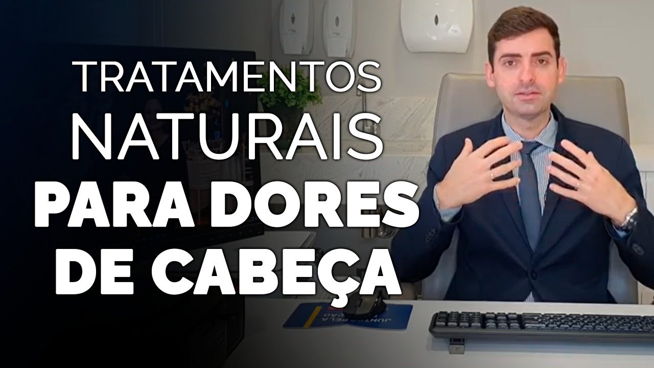 Tratamentos naturais para dores de cabeça - Dr. Paulo Faro Neurologista