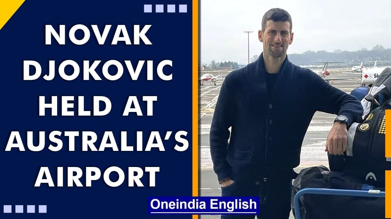 Novak Djokovic held at Australia&rsquo;s airport, could face deportation| Oneindia News