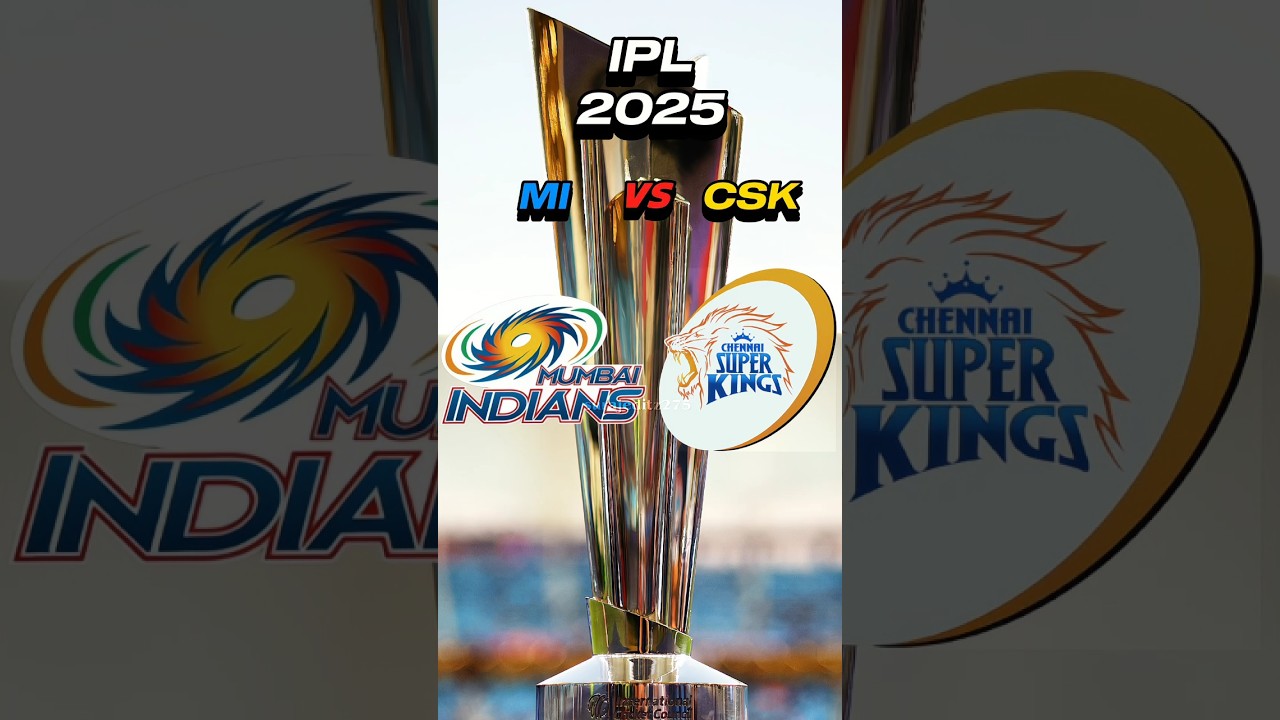 MI vs CSK in IPL 2025