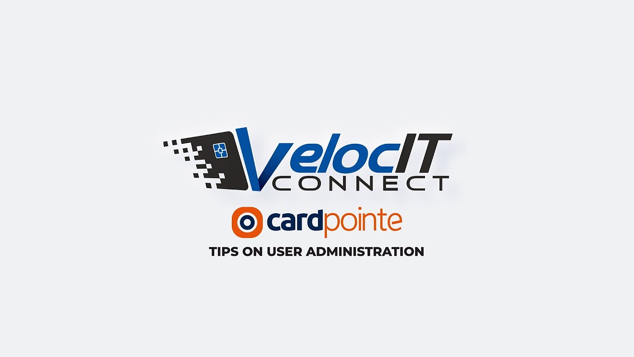Cardpointe: Tips on User Administration