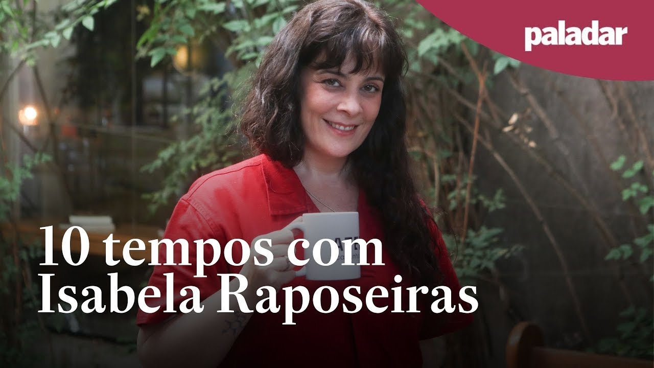 10 Tempos Paladar: Isabela Raposeiras
