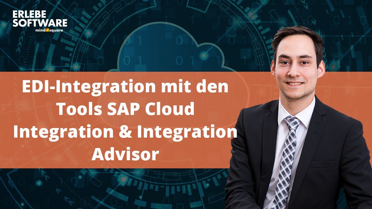 EDI-Integration mit den Tools SAP Cloud Integration & Integration Advisor