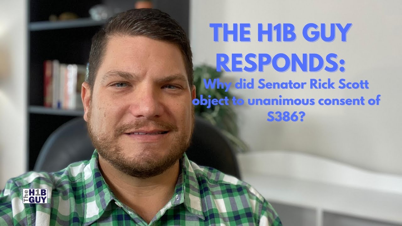 THE H1B GUY RESPONDS: Why did Senator Rick Scott object to unanimous consent of S386?