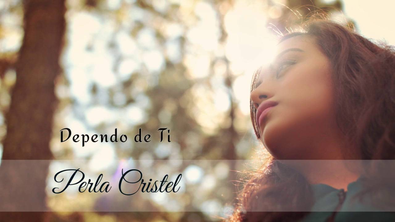 Dependo de Ti | Perla Cristel