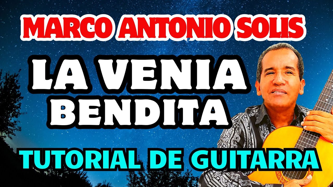 como tocar la VENIA BENDITA de Marco Antonio solis en guitarra acustica - tutorial - acordes