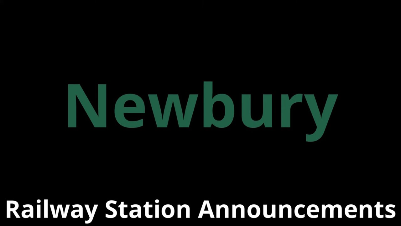 Newbury Railway Station Announcements