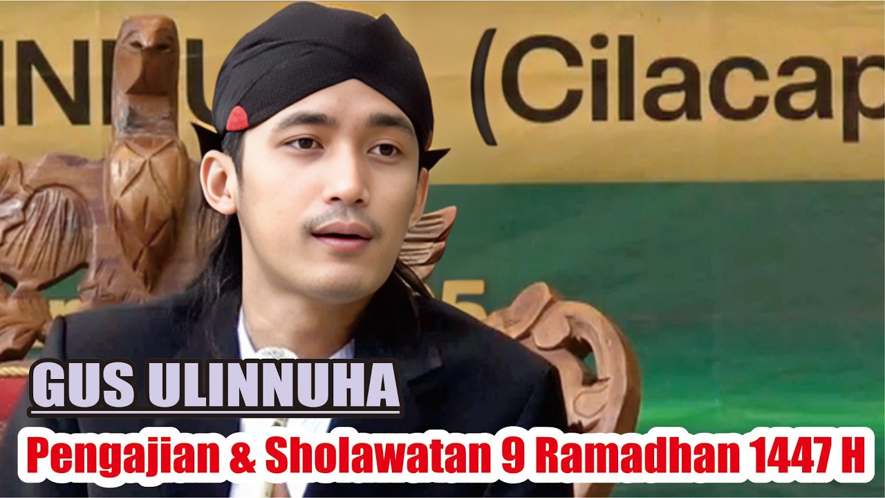 PENGAJIAN DAN SHOLAWATAN GUS ULINNUHA  7 RAMADHAN 1447 H