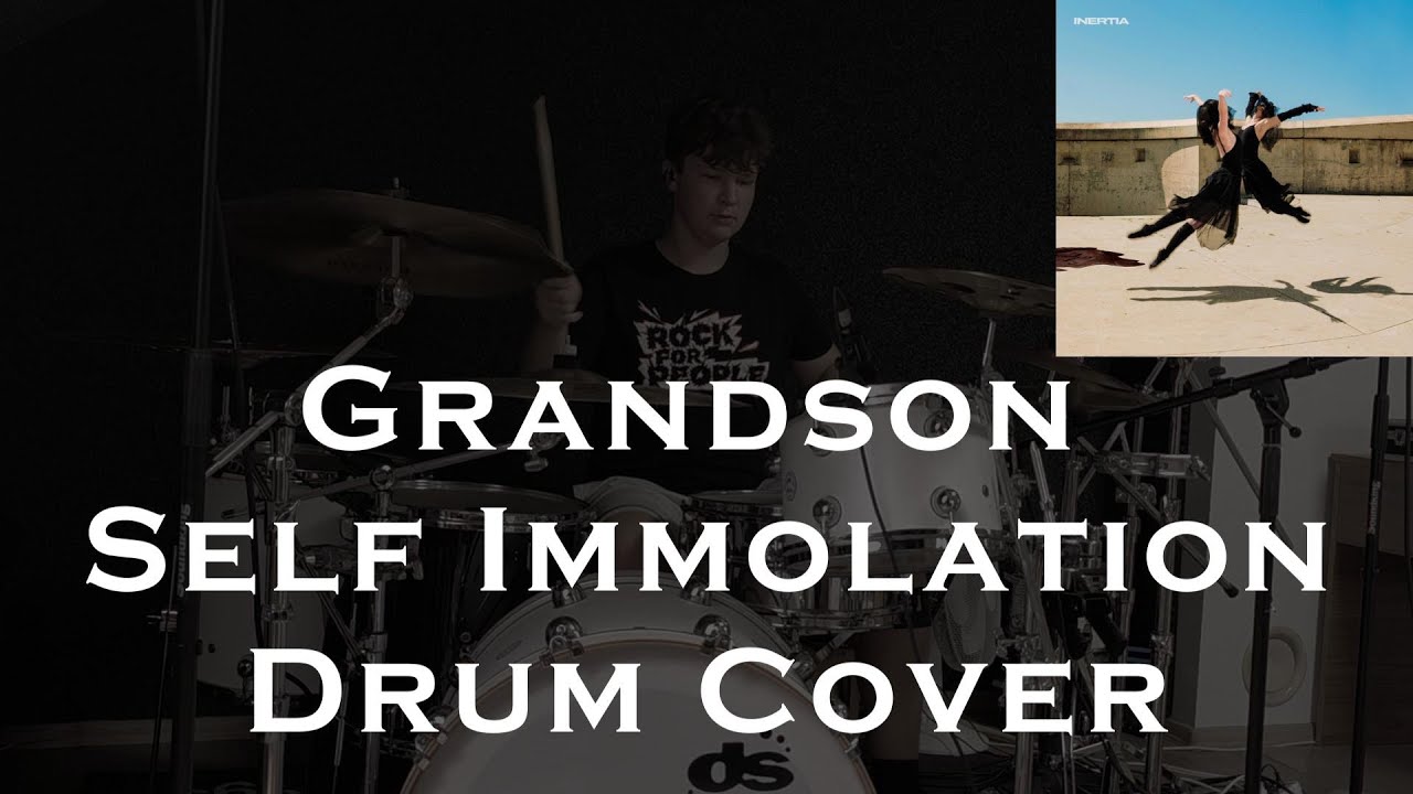 grandson - SELF IMMOLATION (Drum Cover)