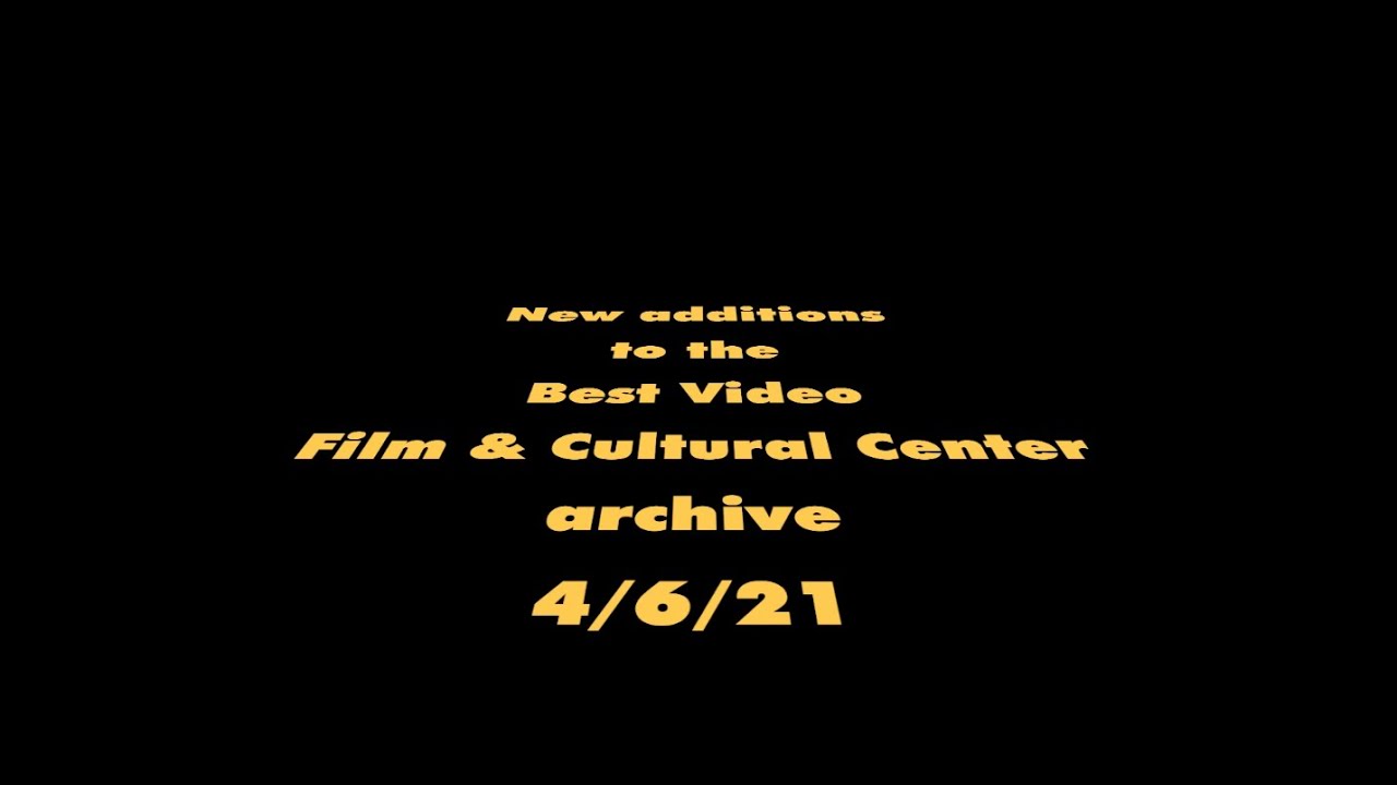 Best Video Film & Cultural Center new releases 4/6/21