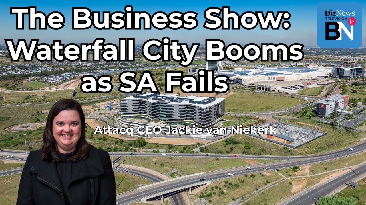 The Business Show: Attacq CEO Jackie van Niekerk on Waterfall City’s 25% surge amid SA chaos