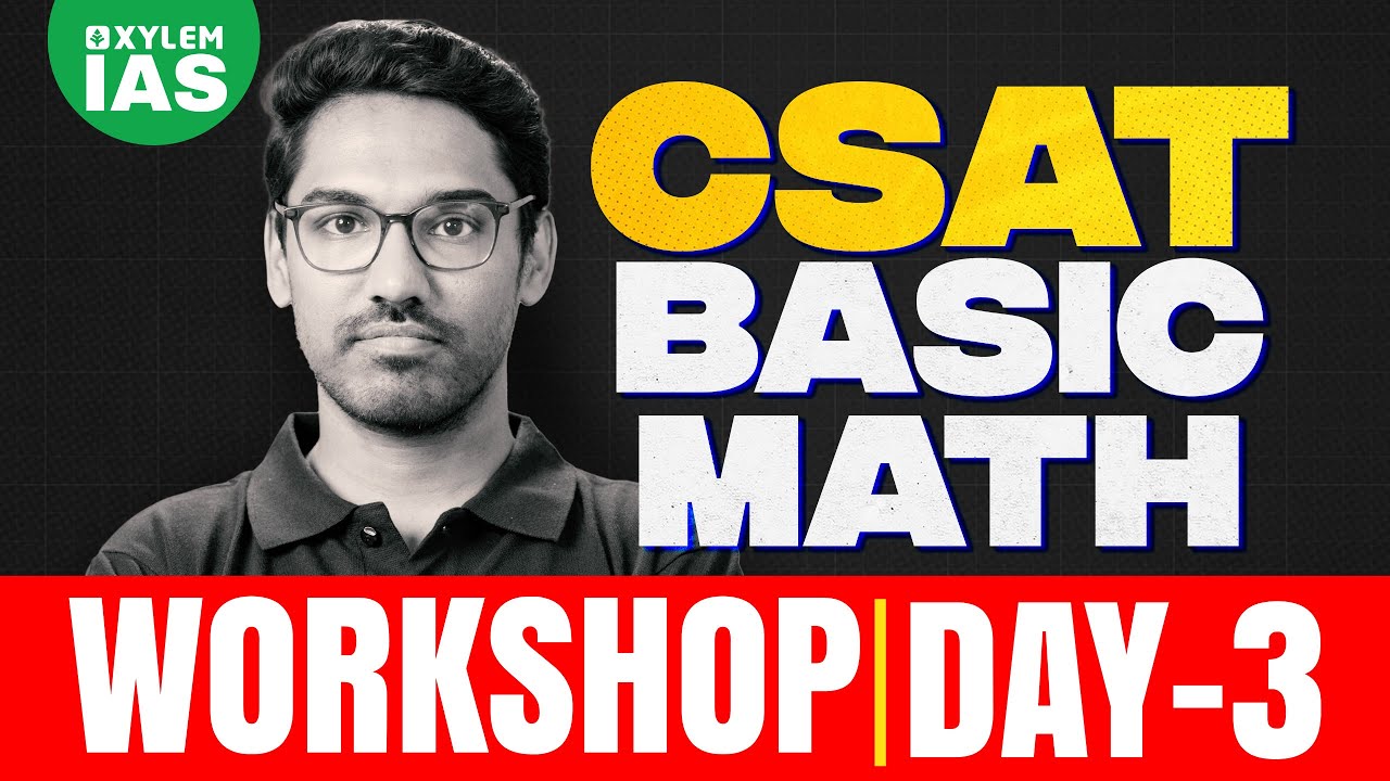 CSAT Basic Math Workshop Day - 3|  Xylem IAS