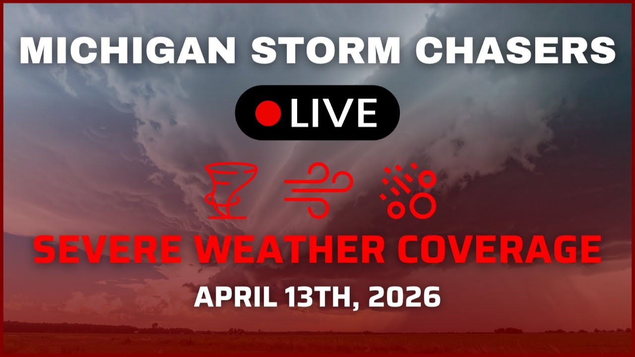 Michigan Severe Weather Coverage - April 13th, 2026