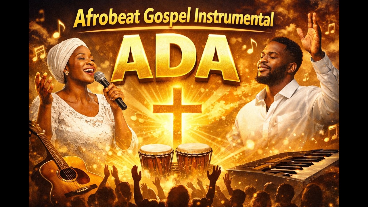Afrobeat Gospel Instrumental 2026 – ADA | Uplifting Worship Type Beat