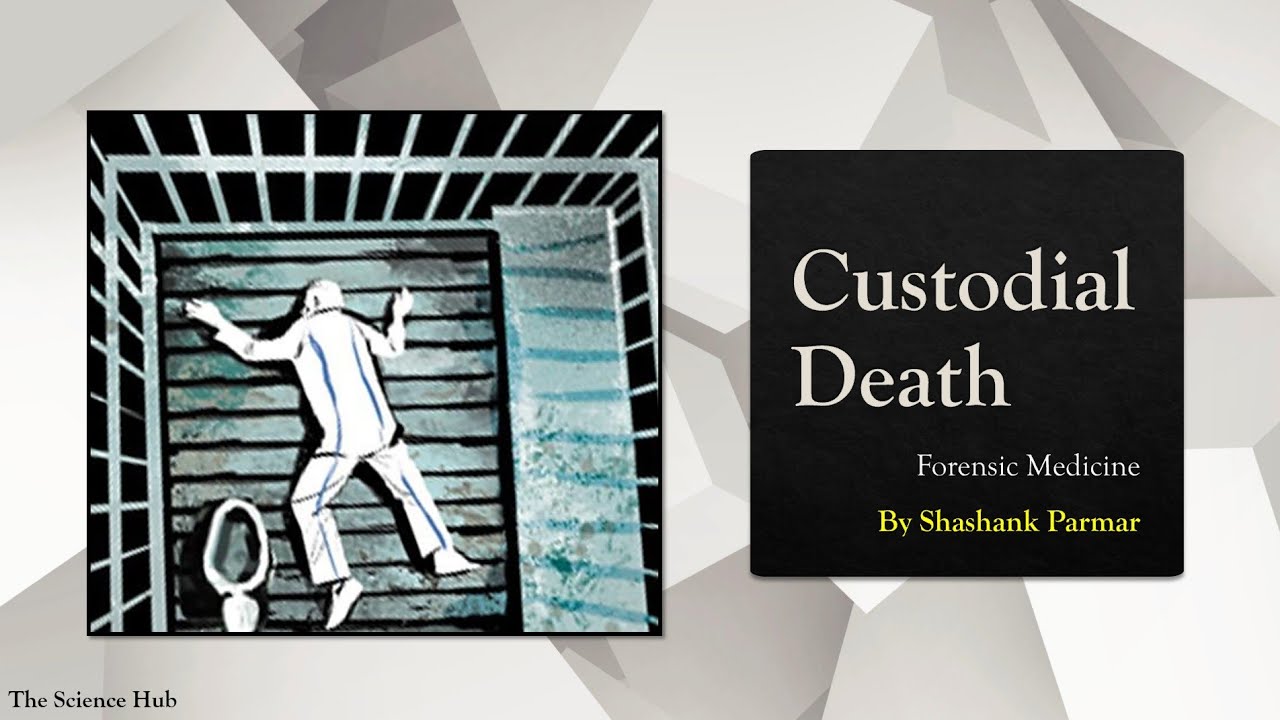 Custodial Death | The Science Hub